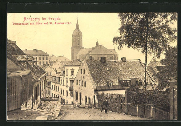 Annaberg i. Erzgeb., Turnergasse mit Blick auf St. Annenkirche, Ansichtskarte
