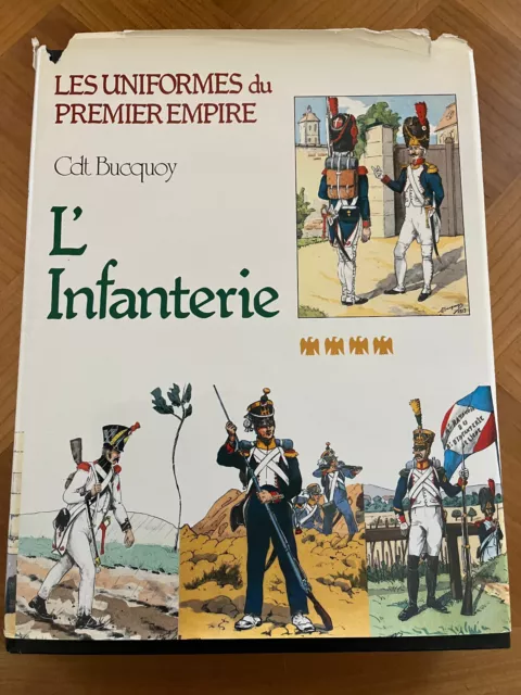 Les Uniformes Du Premier Empire - L'infanterie - Cdt Bucquoy