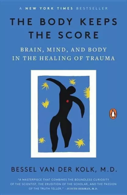 El Cuerpo Mantiene La Puntuación: Del Cerebro, Mind, Y En Sanación De Trauma