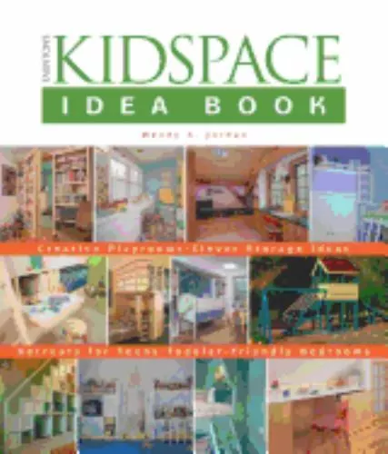 Taunton's Kidspace Idea Book: Creative Playrooms-Clever Storage Ideas