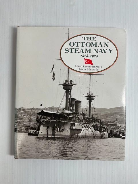 OTTOMAN STEAM NAVY 1828 1923 - Langensiepen Bernd & Guleryuz Ahmet