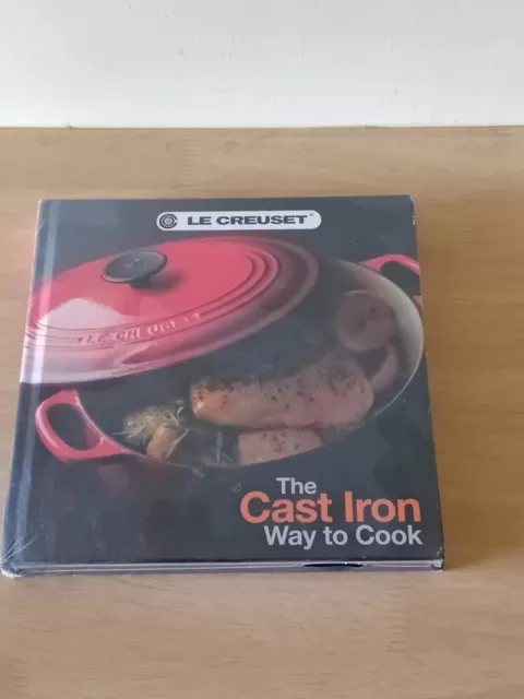 Le Creuset The Cast Iron Way To Cook Cookery Recipe Book, Hardback, New Sealed