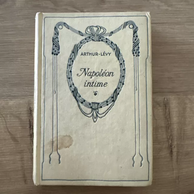 NAPOLÉON INTIME d'Arthur LÉVY Frontispice Mention Manuscrite Éd NELSON vers 1902