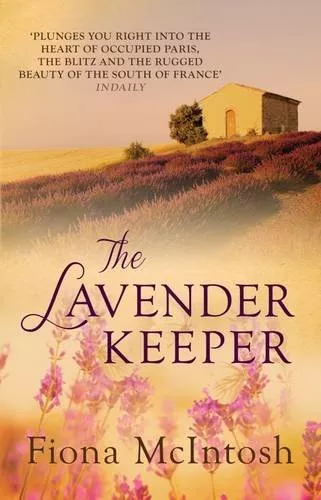 The Lavender Keeper By Fiona McIntosh. 9780749013448