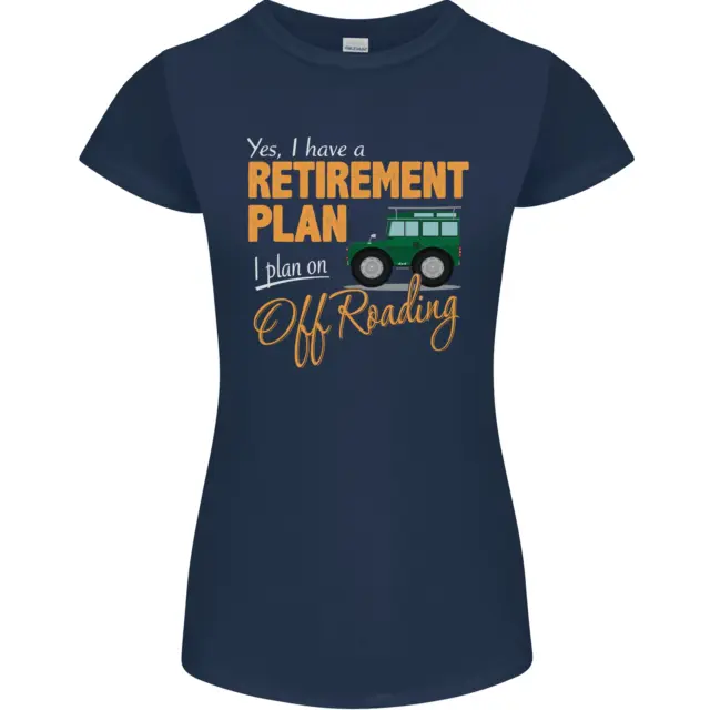 T-shirt da donna divertente Petite Cut Retirement Plan Off Roading 4X4 Road 2