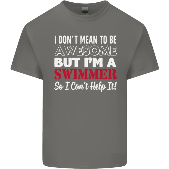 T-shirt da uomo nuoto I Dont Mean Im a Swimmer 4