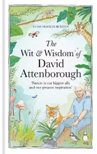 Chas Newkey-Burden The Wit and Wisdom of David Attenborough (Relié)