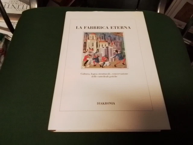 LA FABBRICA ETERNA - CATTEDRALI GOTICHE -DIAKRONIA 1993, 7mr24 LA FABBRICA ETERNA - CATTEDRALI GOTICHE -DIAKRONIA 1993, 7mr24