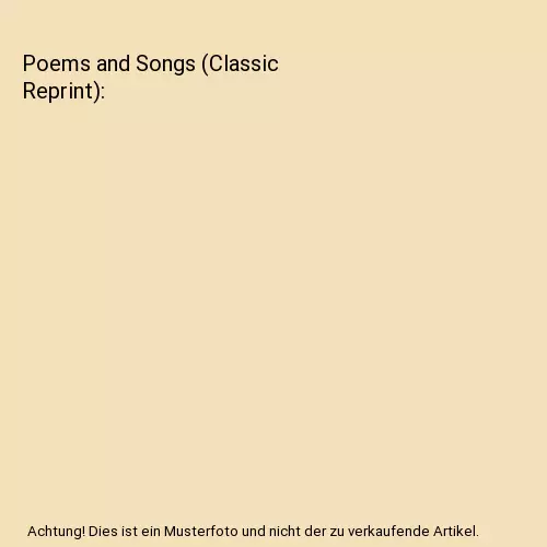 Poems and Songs (Classic Reprint), Bjornstjerne Bjornson