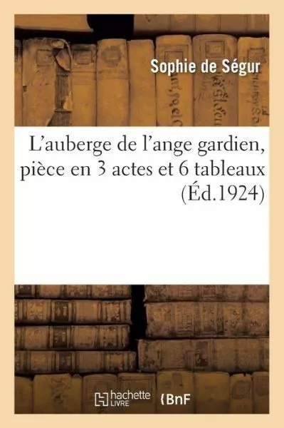 L'Auberge de l'Ange Gardien, Pi?ce En 3 Actes Et 6 Tableaux