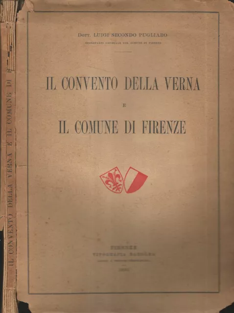 Il Convento della Verna e Il Comune di Firenze. . Luigi Secondo Pugliaro. 1931.