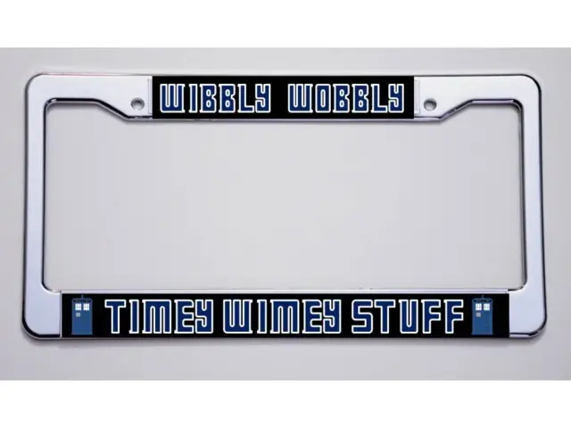 Doctor Who Fans!  "Wibbly Wobbly/Timey Wimey Stuff" License Plate Frame