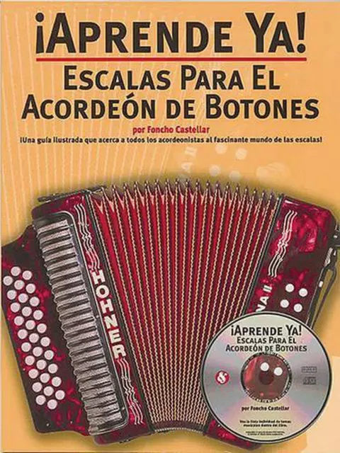 Aprende Ya! Escalas Para El Acordeon De Botones by Foncho Castellar (Spanish) Pa