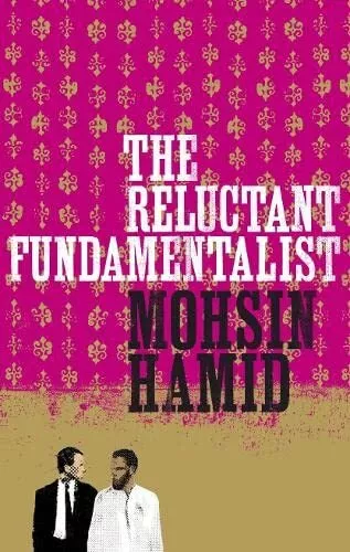 The Reluctant Fundamentalist By Mohsin Hamid. 9780241143650