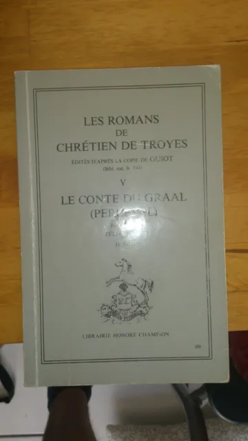 Les Romans de Chrétien de Troyes - Tome V : Le conte du Graal - H. Champion 1984
