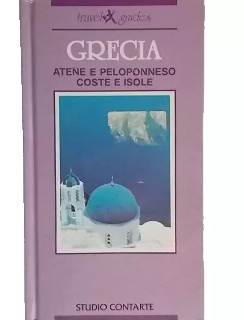 guida illustrata viaggi Grecia atene peloponneso coste isole contarte travel