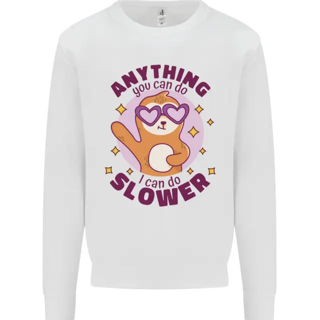 Sloth Anything I Can Do Slower Funny Kids Sweatshirt Jumper