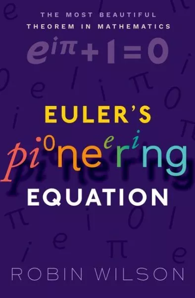 Euler's Pioneering Equation : The Most Beautiful Theorem in Mathematics, Pape...