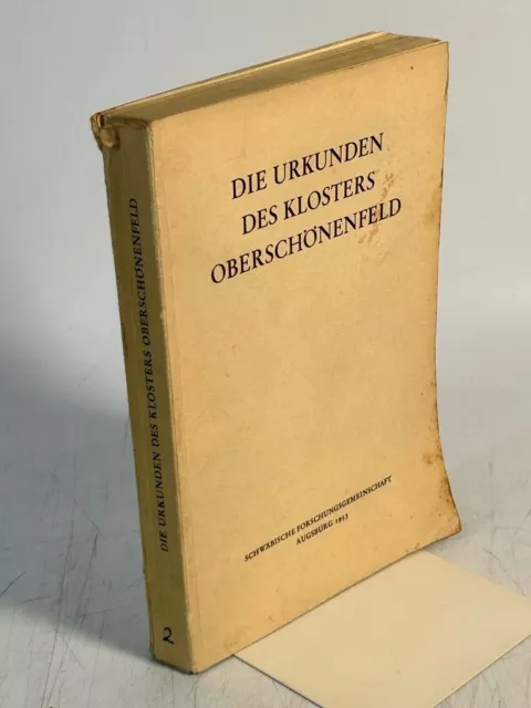 Die Urkunden des Klosters Oberschönenfeld. (= Schwäbische Forschungsgemeinschaft