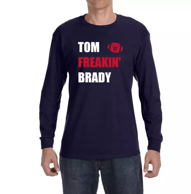 New England Patriots "Tom Freakin Brady" Long sleeve shirt