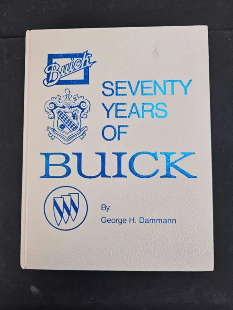 Seventy Years of Buick by George H. Dammann Hardback 1973 Crestline Publishing