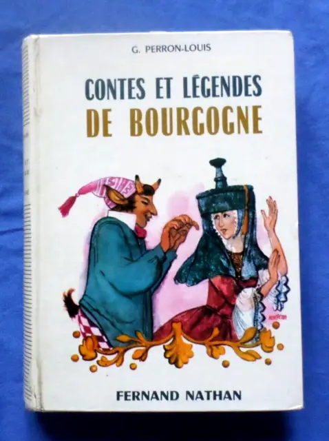 Contes et légendes de BOURGOGNE / G. Perron-Louis / Fernand Nathan