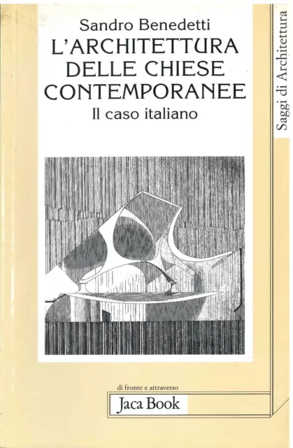 L'architettura delle chiese contemporanee. Sandro Benedetti Jaca Book 2000 535