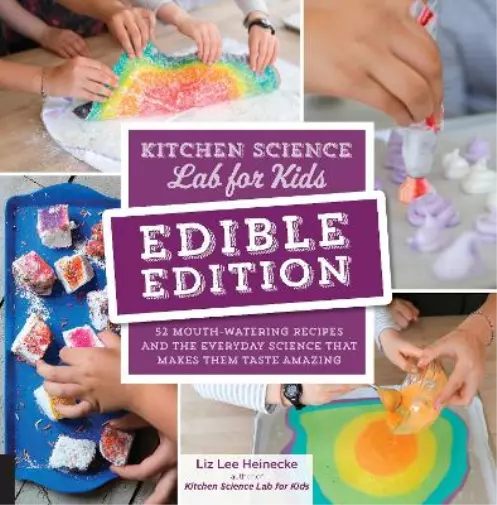 Liz Lee Heinecke Kitchen Science Lab for Kids: EDIBLE EDITION Book NEUF