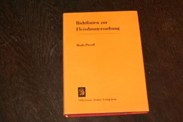 Richtlinien zur Fleischuntersuchung - von B. Preuß / Fischer Verlag Jena, 1985