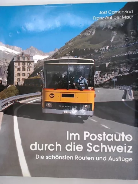 Im Postauto durch die Schweiz. Die schönsten Routen und Ausflüge Die schönsten R