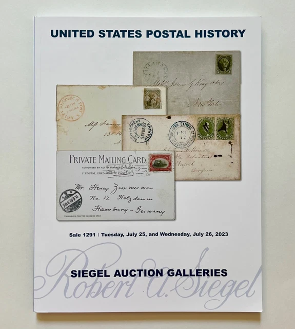 July 2023 Robert Siegel Auction Catalog United States Postal History Sale #1291