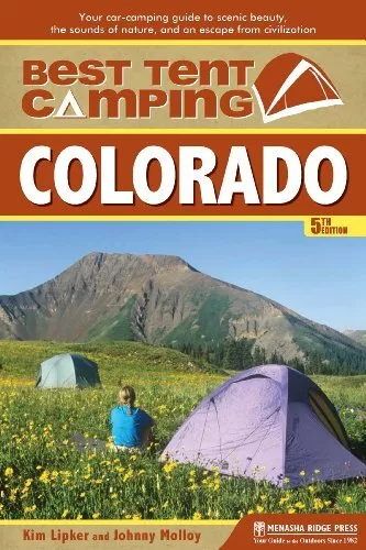 Best Tent Camping: Colorado: Your Car-Camping Guide to Scenic Be