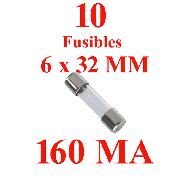 10 Fusibles Verre 6 x 32 mm Puissance 160 Milli Ampere
