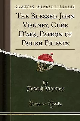 The Blessed John Vianney, Cure D'ars, Patron of Pa