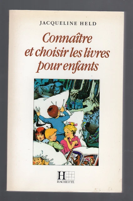 CONNAITRE ET CHOISIR Les Livres Pour Enfants Jacqueline Held Hachette connaitre-et-choisir-les-livres-pour-enfants-jacqueline-held-hachette