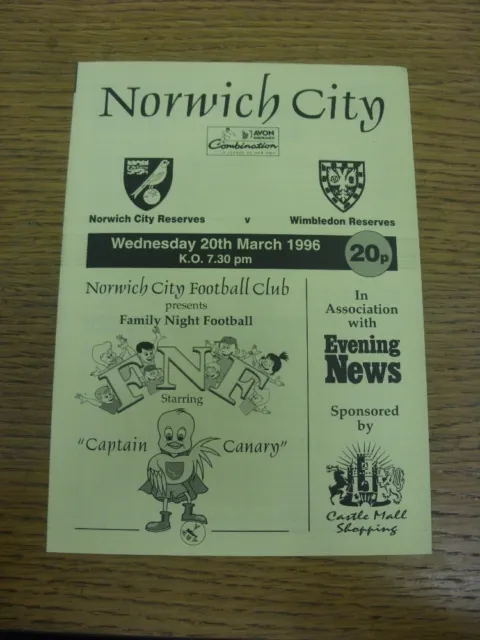 20/03/1996 Norwich City Reserves v Wimbledon Reserves  (4 Pages). Any faults wit