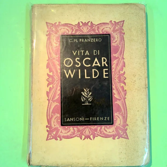 Vita Di Oscar Wilde Franzero Sansoni 1938