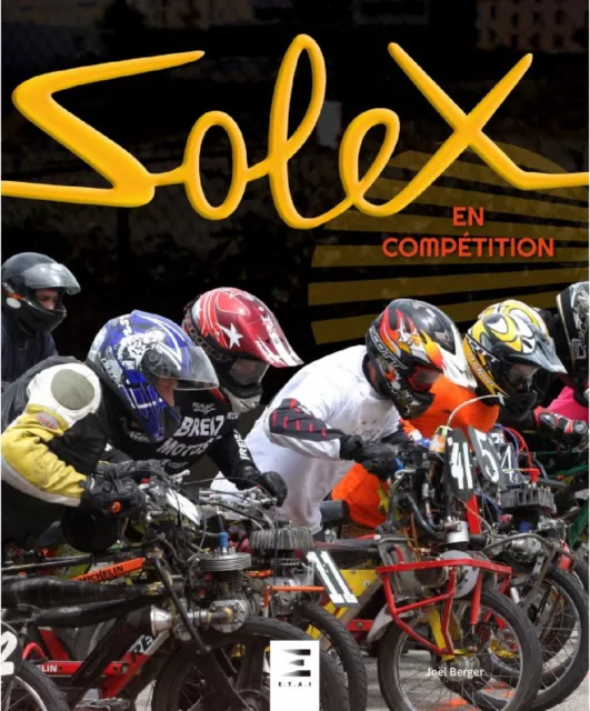 ▄▀▄ SOLEX EN COMPÉTITION De Joël Berger Ed. ETAI ▄▀▄