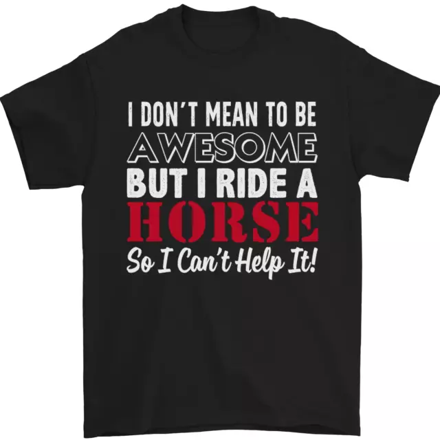 T-shirt da uomo I Don't Mean to Be I Ride a Horse Riding cotone Gildan