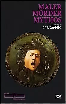 Maler Mörder Mythos. Geschichten zu Caravaggio von Andre... | Buch | Zustand gut