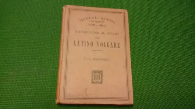 C.H. Grandgent INTRODUZIONE ALLO STUDIO DEL LATINO VOLGARE, 1014, 7mg21