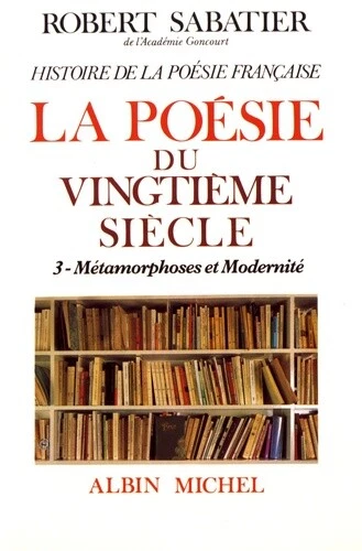 Histoire de la poésie française Tome 6,III : Métamorphoses et modernité