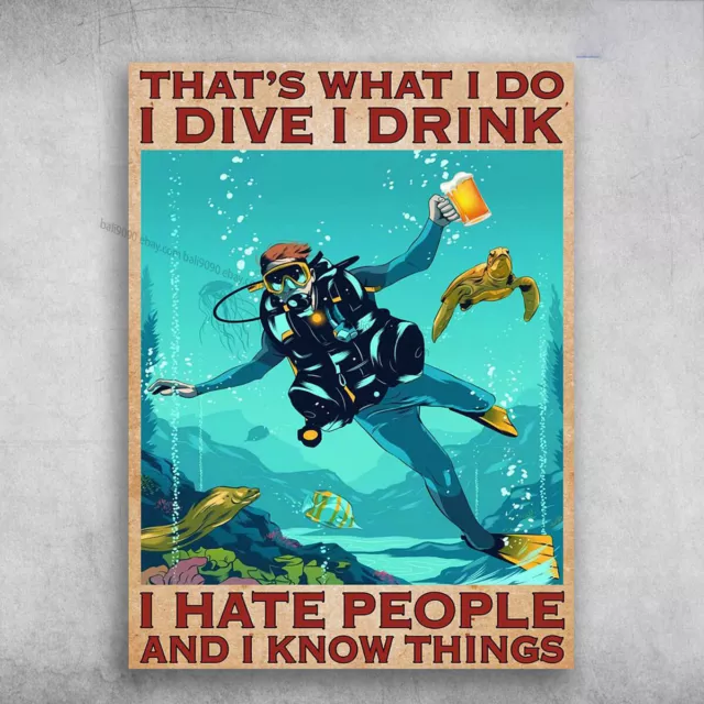 Diving Poster, Scuba Driver, Beer Lover, That's What I Do, I Dive, I Drink, I...