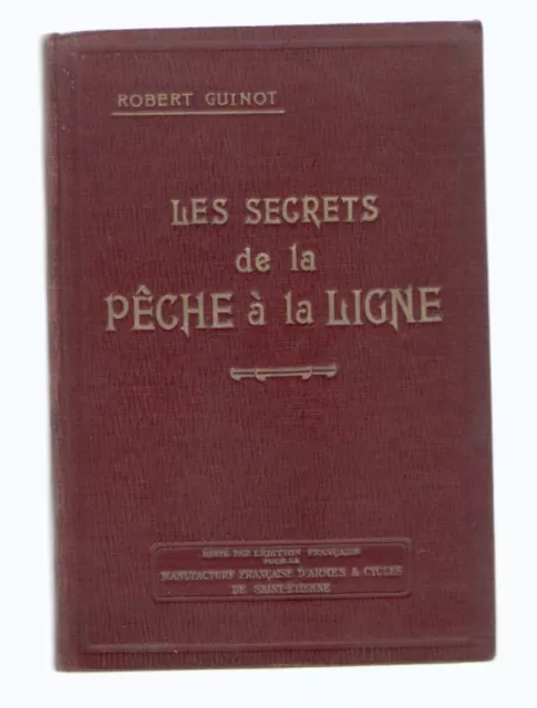 LES SECRETS DE LA PÊCHE A LA LIGNE - robert guinot - 1929