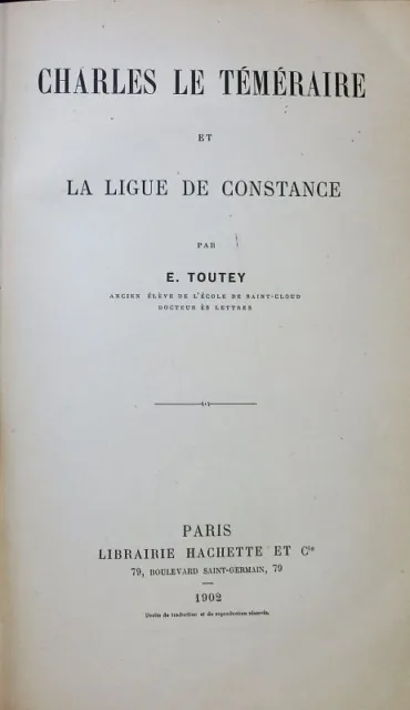 Charles le Téméraire et la Ligue de Constance. Toutey, E.: