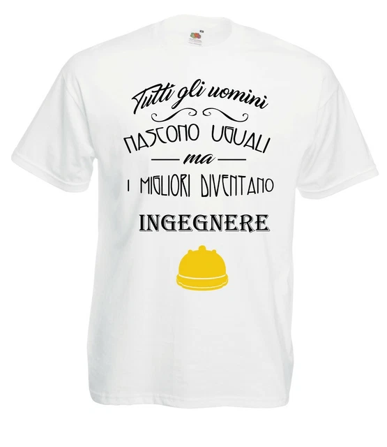 T-Shirt Fun J1227 Tutti gli uomini nascono uguali migliori diventano Ingegnere