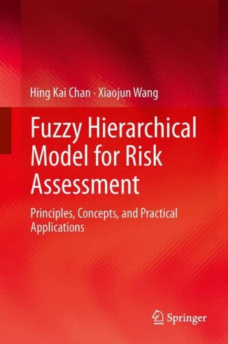 FUZZY HIERARCHICAL MODEL for Risk Assessment: Principles, Concepts, and ...