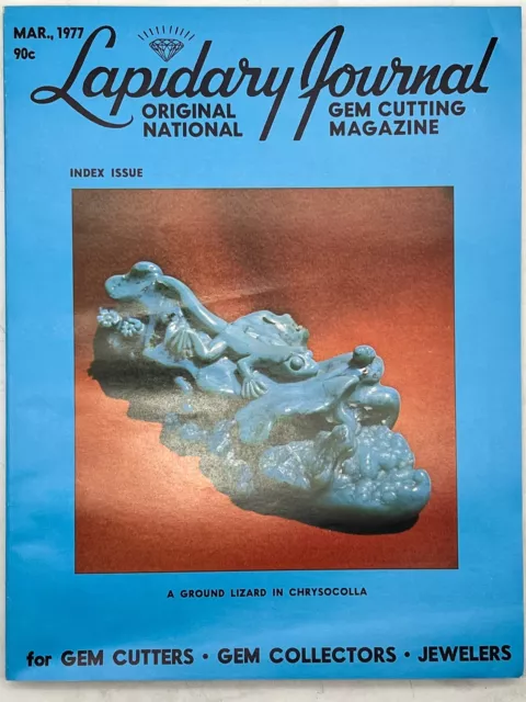 Lapidary Journal Magazine March 1977 A Ground Lizard in Chrysocolla