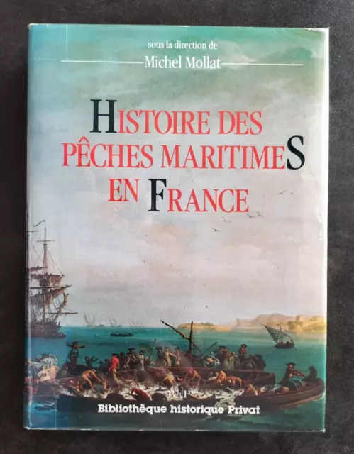 HISTOIRE DES PECHES MARITIMES EN FRANCE Michel Mollat Ed. PRIVAT numéroté