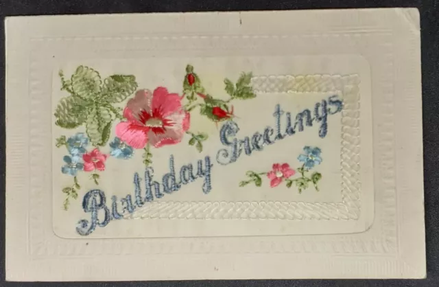 WW1 EMBROIDERED SILK POSTCARD - Birthday Greetings With Lovely Floral Design